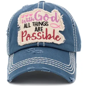 KBV1404 ''WITH GOD ALL THINGS ARE POSSIBLE'' Distressed Cotton Cap